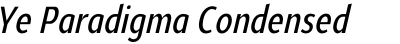 Ye Paradigma Condensed Medium Italic
